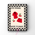 less drama, more pyjama | Kitsch checkerboard retro collection print