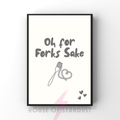 Oh for forks sake | kitchen wall art print