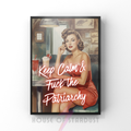 Keep calm & f the patriarchy | Retro feminist Housewife Humour Print