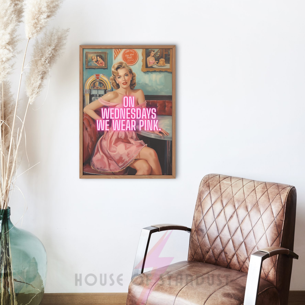 Wednesdays we wear pink| Retro feminist Housewife Humour Print