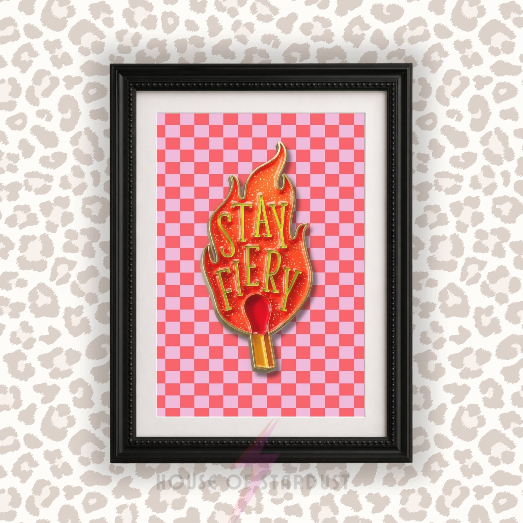 Stay Fiery Matchstick Print | Motivational Quote Wall Art | Pink Checkerboard HD Maximalist Decor A4 A3 A5 A1 A2
