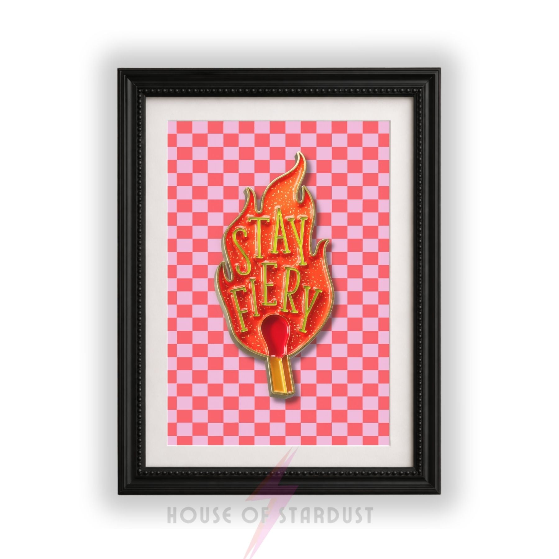 Stay Fiery Matchstick Print | Motivational Quote Wall Art | Pink Checkerboard HD Maximalist Decor A4 A3 A5 A1 A2