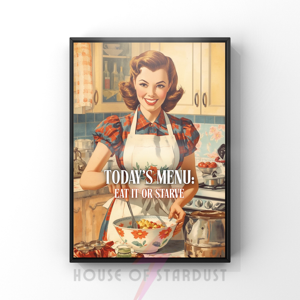 eat it or starve | Retro feminist Housewife Humour Print