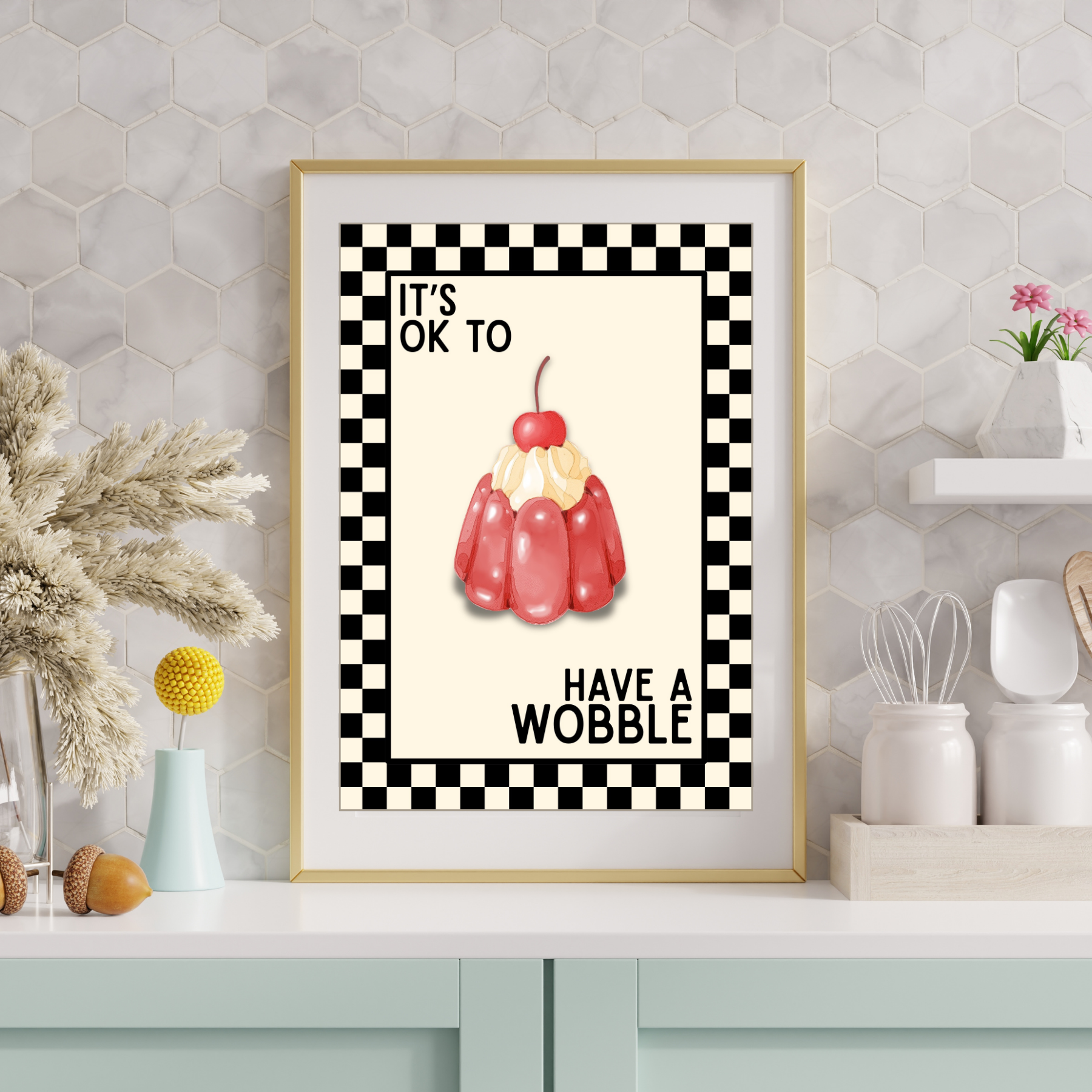 Have a wobble | Kitsch Kitchen checkerboard retro collection print