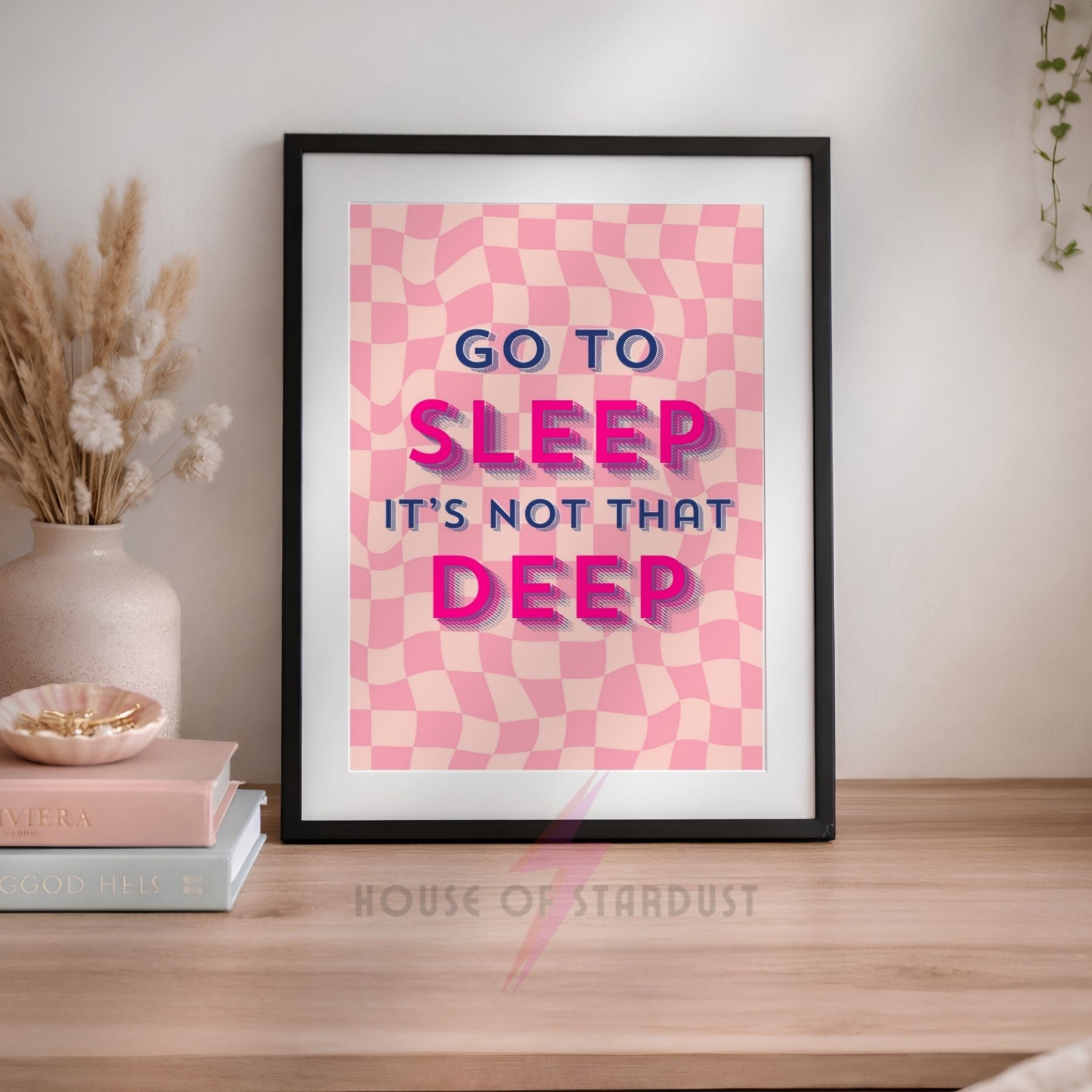 Go To Sleep It's Not That Deep Print | Funny anxiety Bedroom Wall Art | Maximalist Decor A4 A3 A5 A1 A2