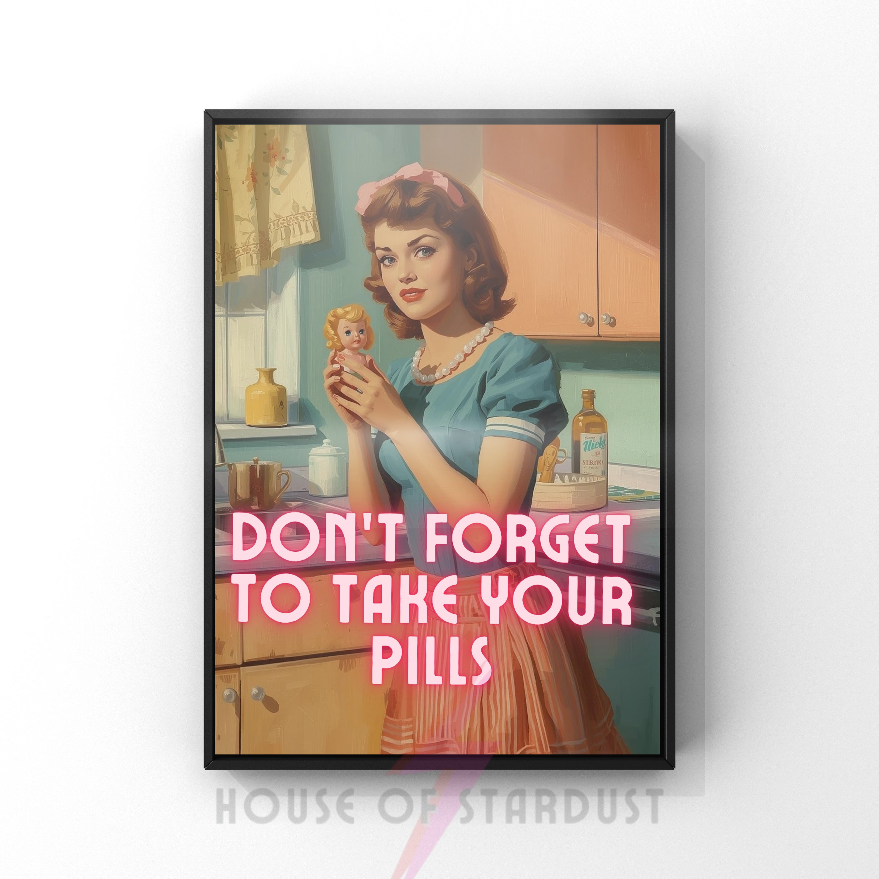 Don't forget to take your pills | Retro feminist Housewife mental health adhd Humour Print