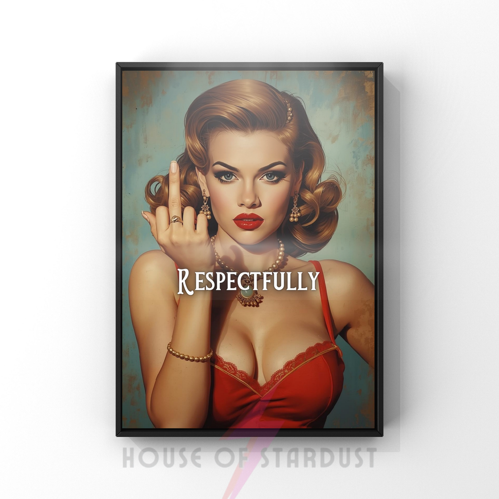 respectfully | Retro feminist Housewife Humour Print