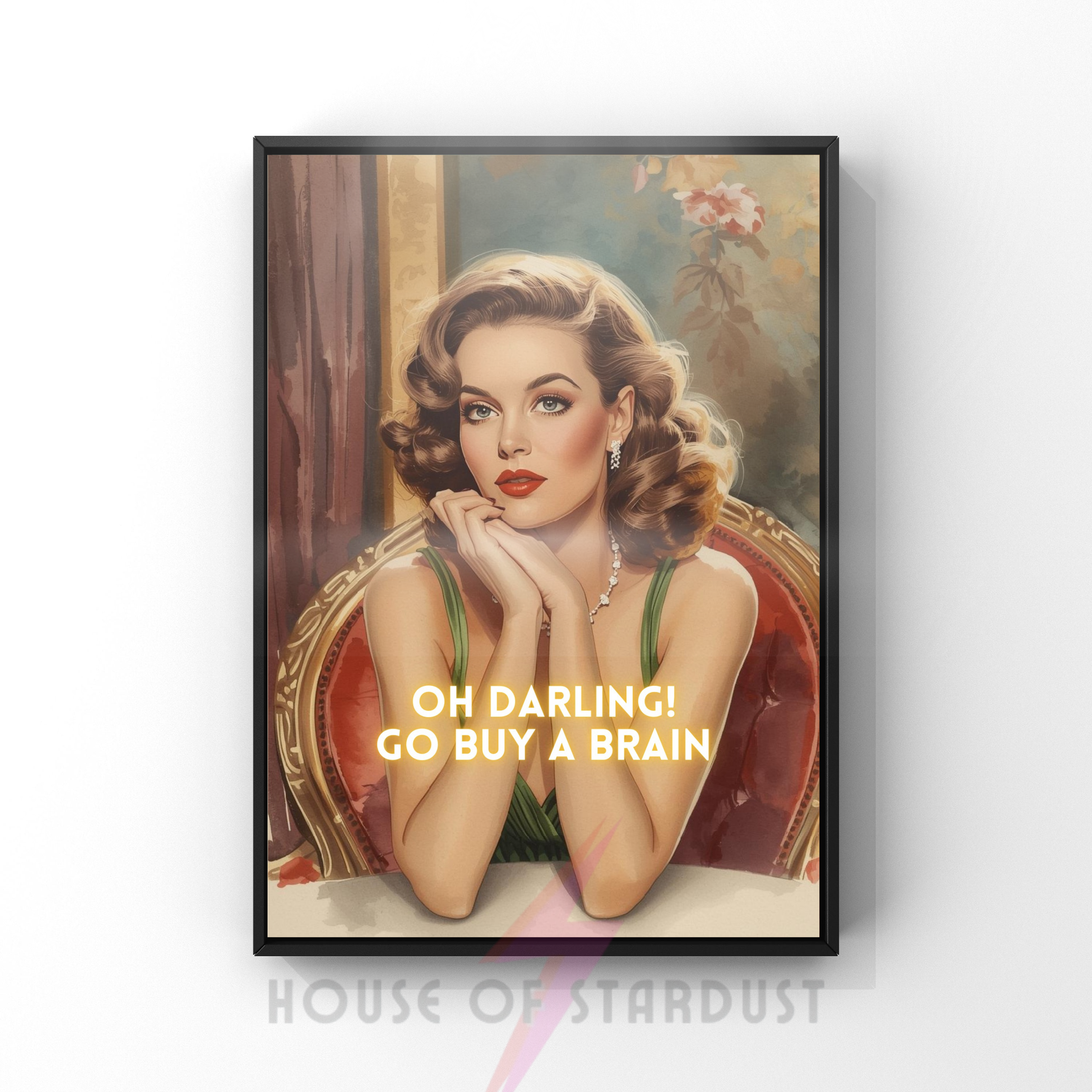 oh darling! go buy a brain | Retro feminist Housewife Humour Print